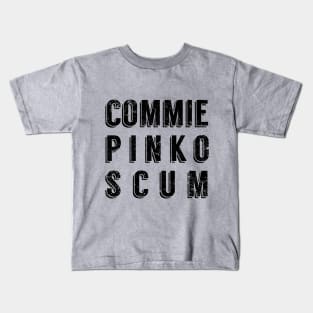 Commie Pinko Scum Kids T-Shirt